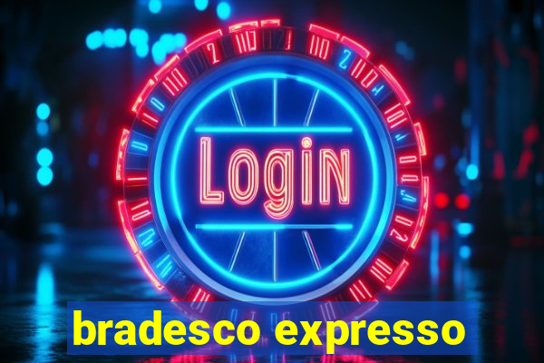 bradesco expresso
